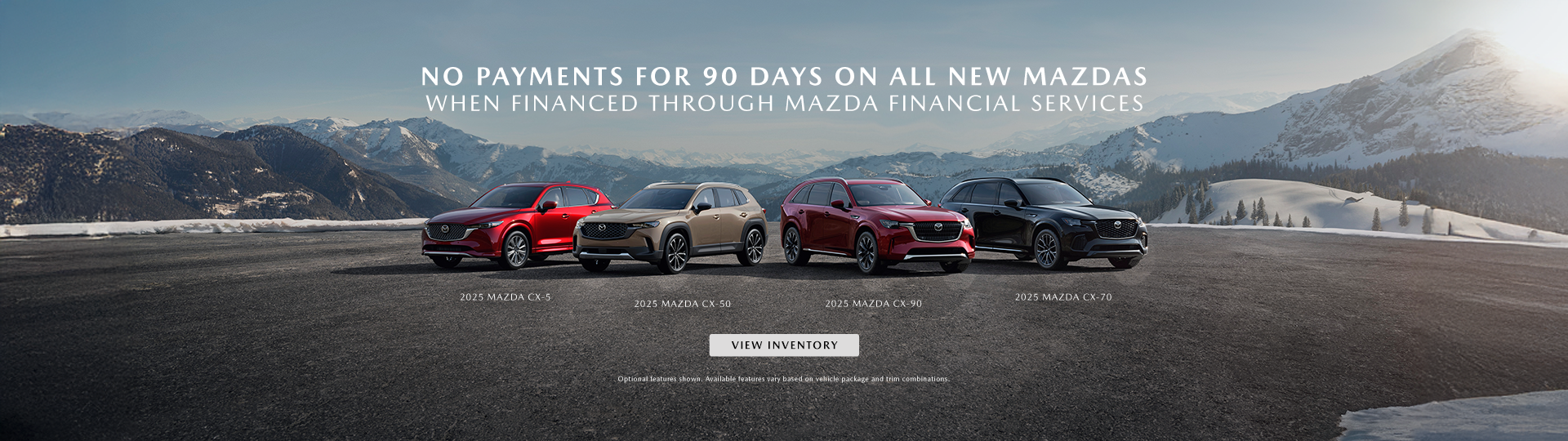 NO PAYMENTS FOR 90 DAYS ON ALL NEW MAZDAS